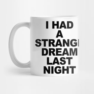 I Had a Strange Dream Mug